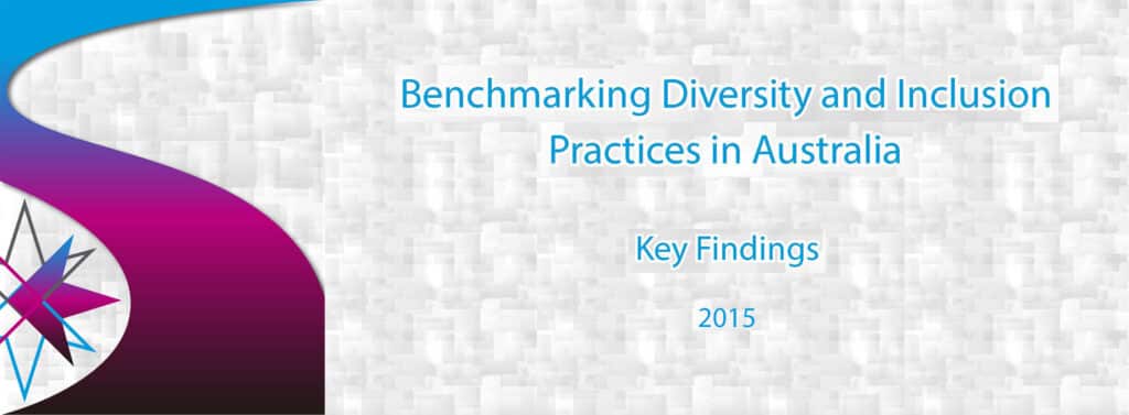 Benchmarking Diversity and Inclusion Practice in Australia 2015