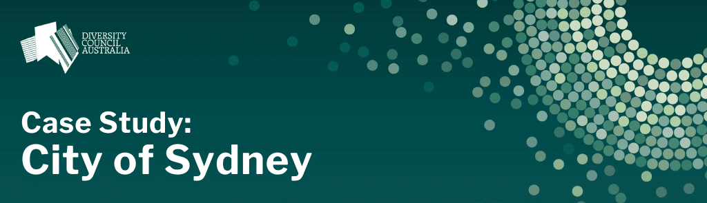 Case study City of Sydney. DCA's 2023-2024 list of inclusive employers