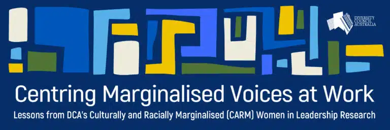 Blue background with different coloured, uneven shapes that fit together like a puzzle. On the right is DCA's logo in white, beneath in white are the words Centring Marginalised Voices at Work - Lessons from DCA's Culturally and Racially Marginalised (CARM) Women in Leadership Research