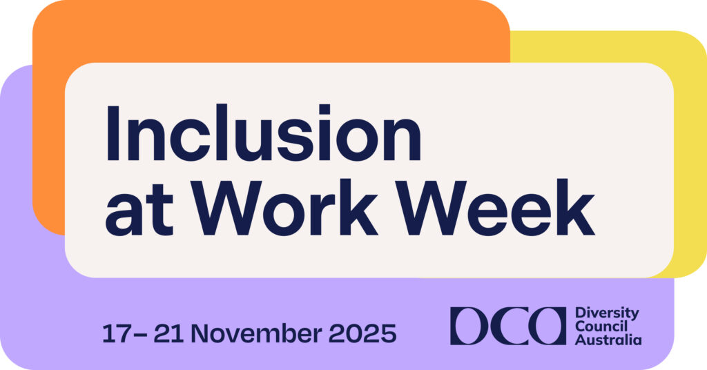 Colourful rectangle frame with text Inclusion at Work Week 17 - 21 November 2025 and DCA logo.