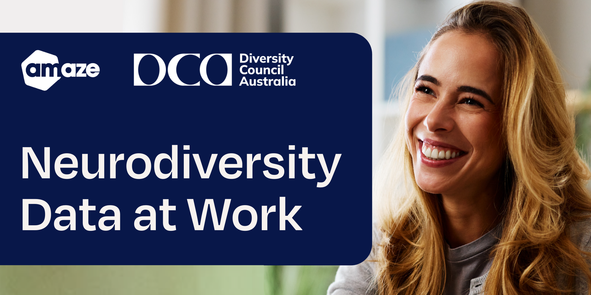 A woman smiling and a blue rectangle with Amaze's and DCA's logos and the words Neurodiversity data at work.