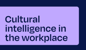 Cultural intelligence in the workplace