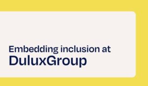 Embedding inclusion at DuluxGroup.