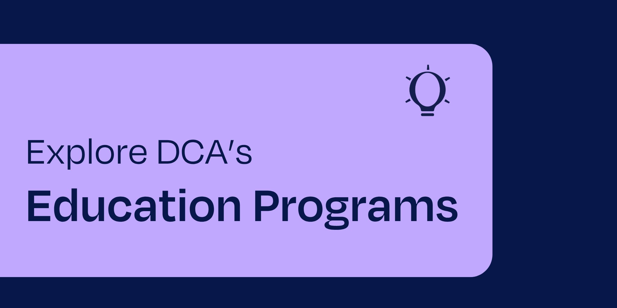 Explore DCA's Education Programs