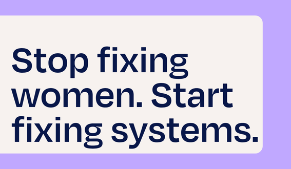 Stop fixing women. Start fixing systems.